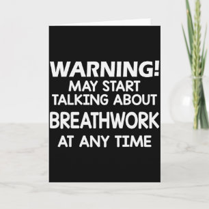 Warning May Start Talking About Breathwork At Any  Card