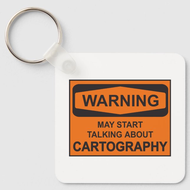 Warning May Start Talking About Cartography Key Ring (Front)