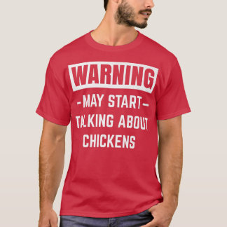 Warning May Start Talking About Chickens Farm Farm T-Shirt