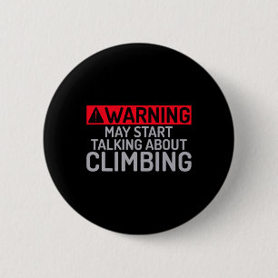Warning May Start Talking About Climbing Tree Rock 6 Cm Round Badge
