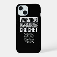 Warning - May Start Talking About Crochet