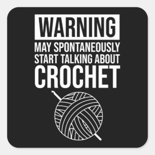Warning - May Start Talking About Crochet Square Sticker