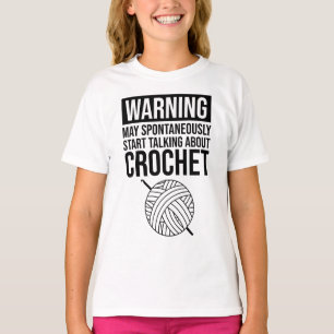Warning - May Start Talking About Crochet T-Shirt
