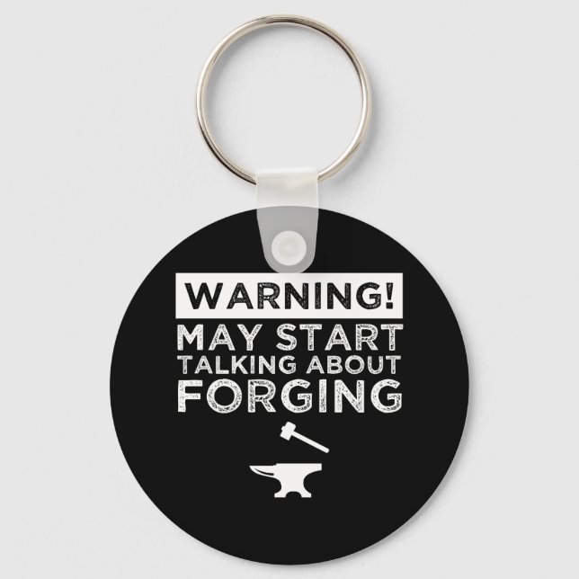 Warning! May Start Talking About Forging Key Ring (Front)