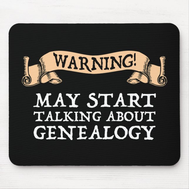 Warning! May Start Talking About Genealogy Mouse Mat (Front)