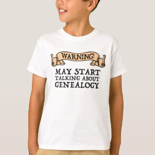 Warning! May Start Talking About Genealogy T-Shirt