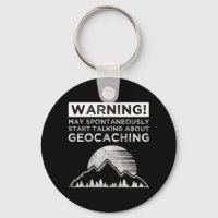 Warning! May Start Talking About Geocaching
