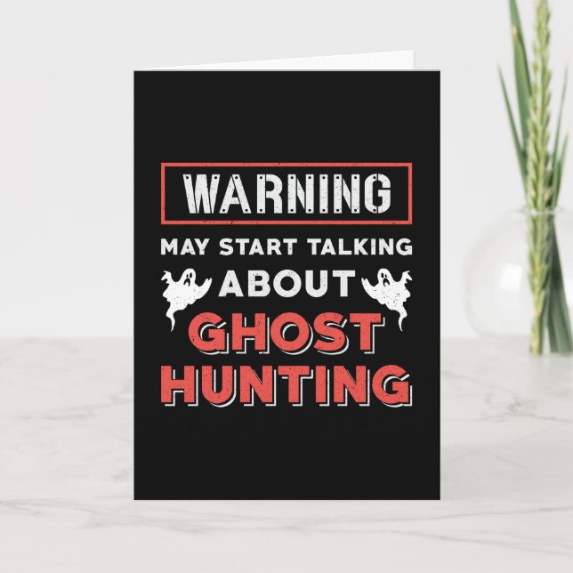 Warning May Start Talking About Ghost Hunting Hunt Card (Front)