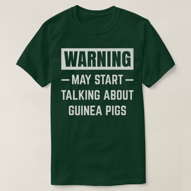 Warning May Start Talking About Guinea Pigs Funny  T-Shirt (Design Front)