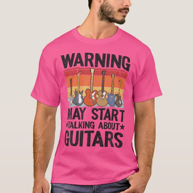 Warning May Start Talking About Guitars Guitarist  T-Shirt (Front)