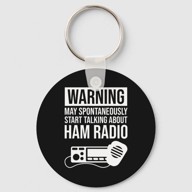 Warning - May Start Talking About Ham Radio Key Ring (Front)