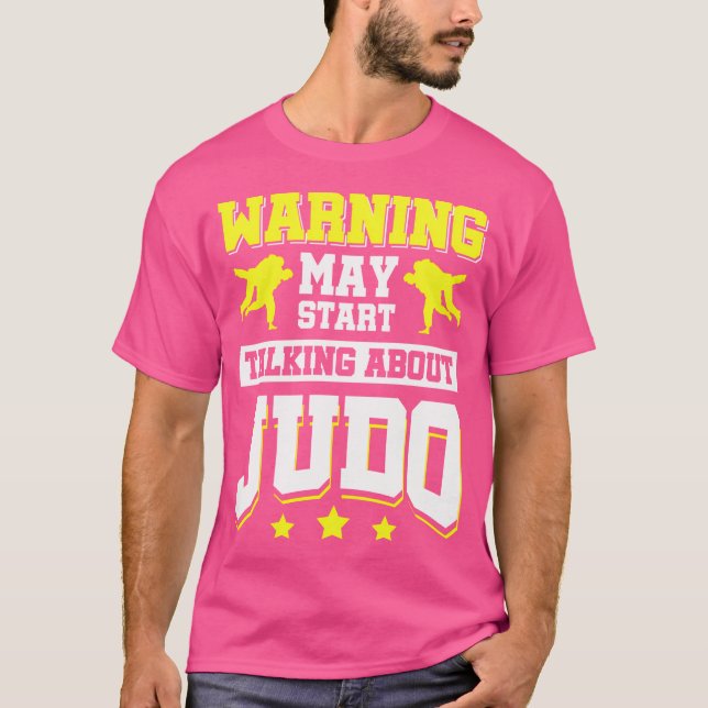 Warning May Start Talking About Judo T-Shirt (Front)