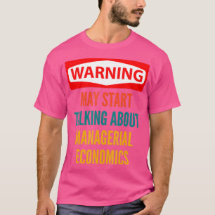 Warning May Start Talking About Managerial T-Shirt
