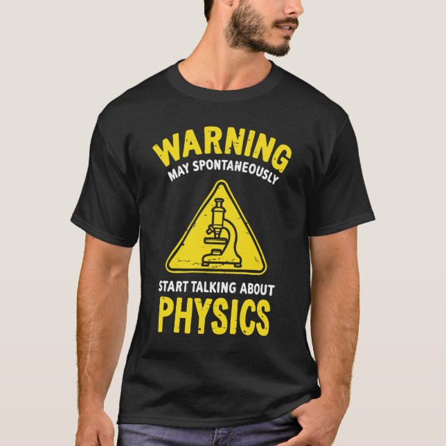 Warning: May Start Talking About Physics T-Shirt (Front)