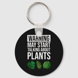 Warning - May Start Talking About Plants Key Ring