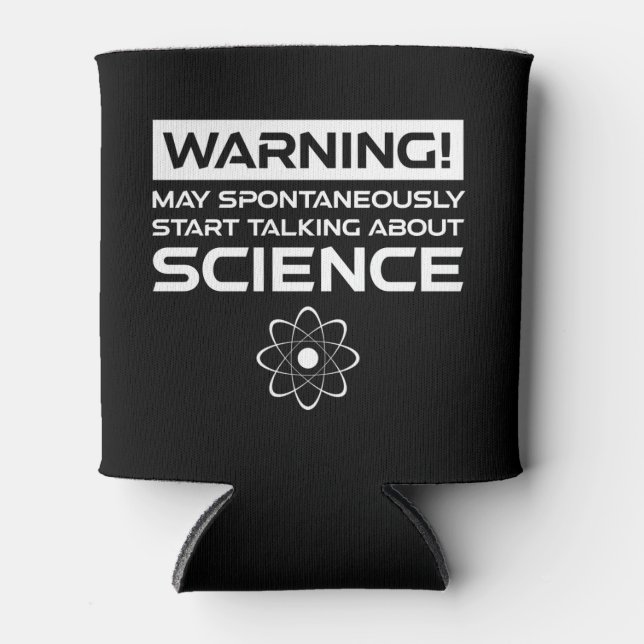 Warning! May Start Talking About Science Can Cooler (Front)