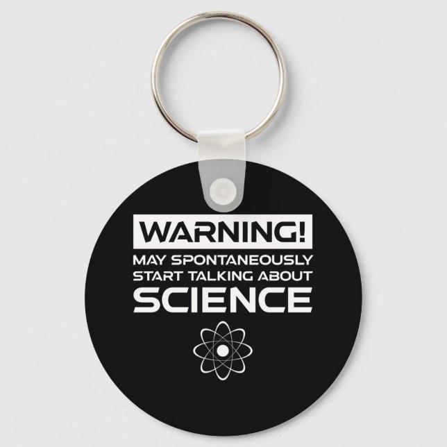 Warning! May Start Talking About Science Key Ring (Front)