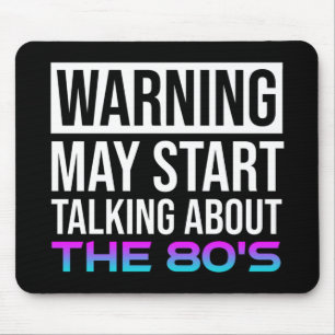 Warning - May Start Talking About The 80's Mouse Mat