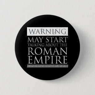 Warning - May Start Talking About The Roman Empire 6 Cm Round Badge
