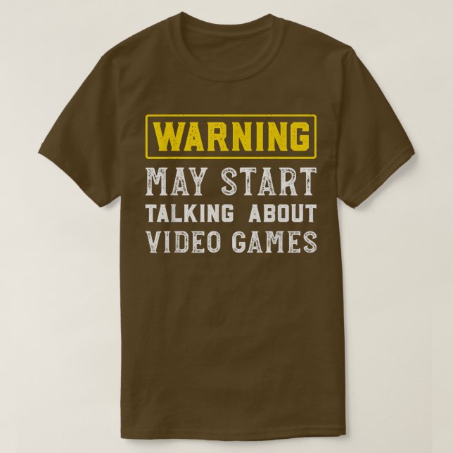 Warning May Start Talking About Video Games Funny  T-Shirt (Design Front)