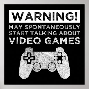 Warning May Start Talking About Video Games Poster