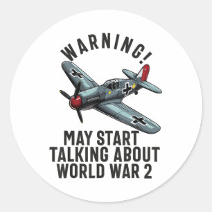 Warning May Start Talking About Ww2 World War 2 Hi Classic Round Sticker