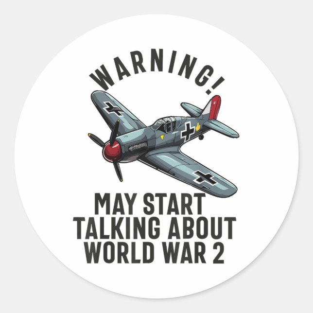 Warning May Start Talking About Ww2 World War 2 Hi Classic Round Sticker (Front)