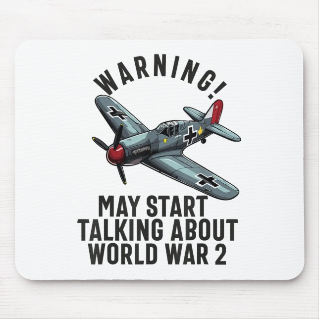 Warning May Start Talking About Ww2 World War 2 Hi Mouse Mat (Front)