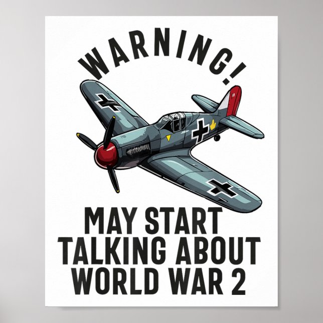 Warning May Start Talking About Ww2 World War 2 Hi Poster (Front)
