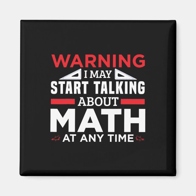 Warning May Start Talking Math Funny Math Teacher  Magnet (Front)
