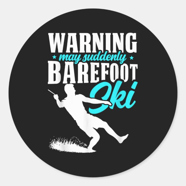 Warning May Suddenly Barefoot Ski Humourous Skier  Classic Round Sticker (Front)