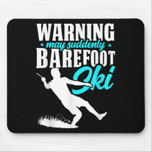 Warning May Suddenly Barefoot Ski Humourous Skier Mouse Mat
