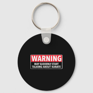 Warning May Suddenly Start Talking About Karate Key Ring