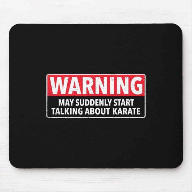 Warning May Suddenly Start Talking About Karate  Mouse Mat (Front)