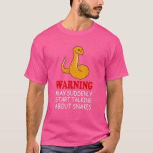 Warning May Suddenly Talk About Snakes Reptile Ser T-Shirt