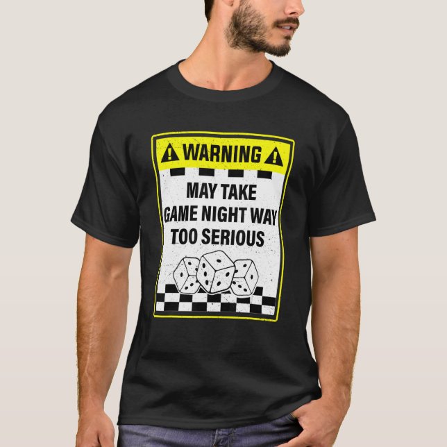 Warning May Take Game Night Way Too Serious Game N T-Shirt (Front)