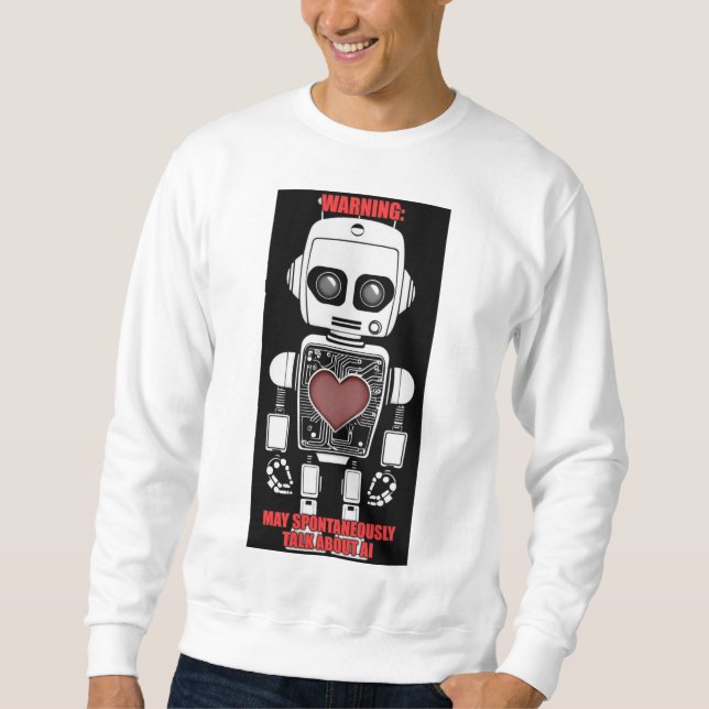 Warning: May Talk About AI Men's White  Sweatshirt (Front)