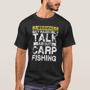 Warning May Talk About Fishing Carp Fish T-Shirt