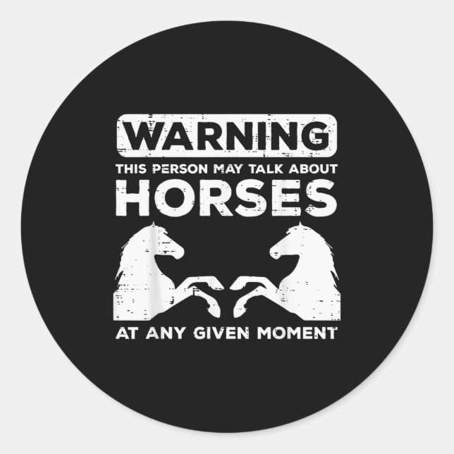 Warning May Talk About Horses Funny Riding Men Wom Classic Round Sticker (Front)