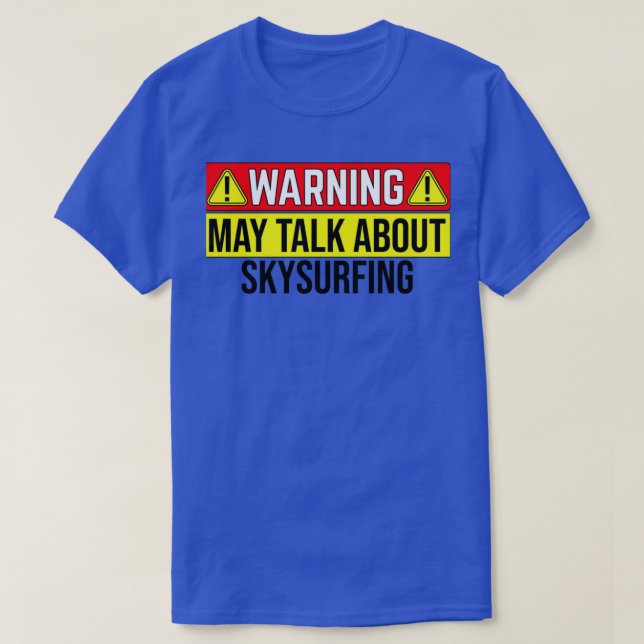 WARNING May Talk About Skysurfing T-Shirt (Design Front)