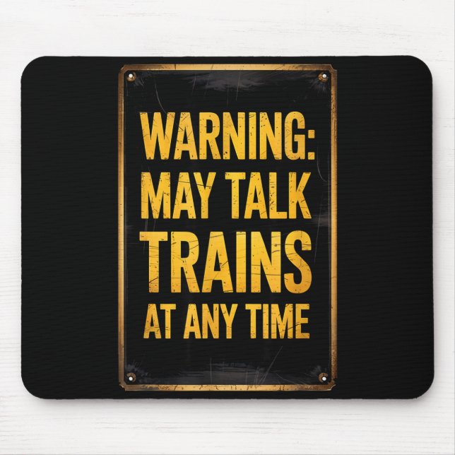 Warning_ May Talk Trains _ Funny Model Train Sayin Mouse Mat (Front)