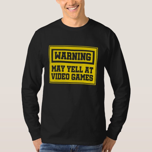 Warning May Yell At Video Games Console Controller T-Shirt (Front)