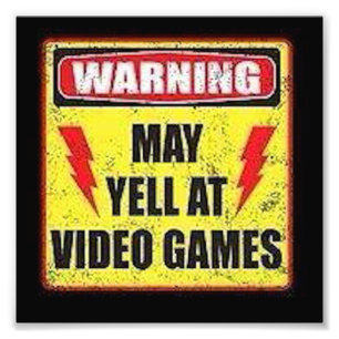Warning May Yell at Video Games Photo Print