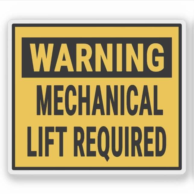 Warning Mechanical Lift Required  (Front)