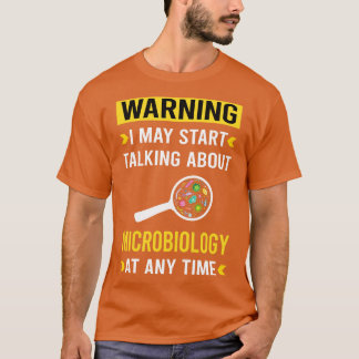 Warning Microbiology Microbiologist T-Shirt