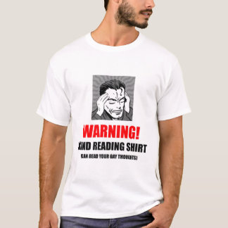 Warning Mind Reading Shirt Can Read  Gay Thoughts