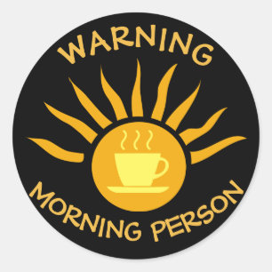 Warning Morning Person Coffee Sun Rays Black Classic Round Sticker