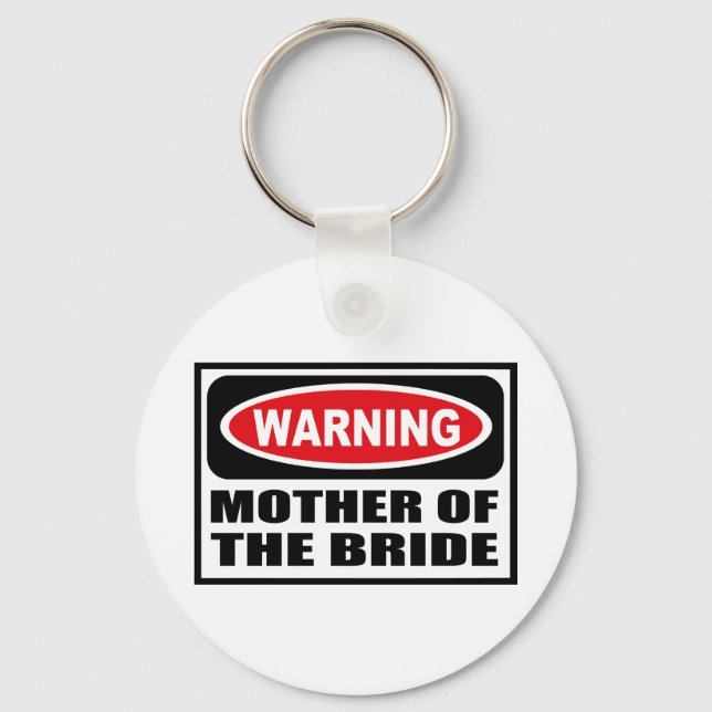 Warning MOTHER OF THE BRIDE Key Chain (Front)