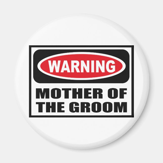 Warning MOTHER OF THE GROOM Magnet (Front)