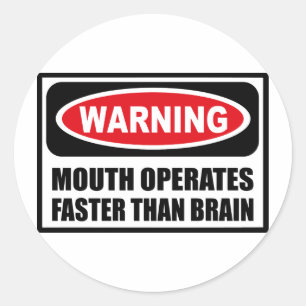Warning MOUTH OPERATES FASTER THAN BRAIN Sticker